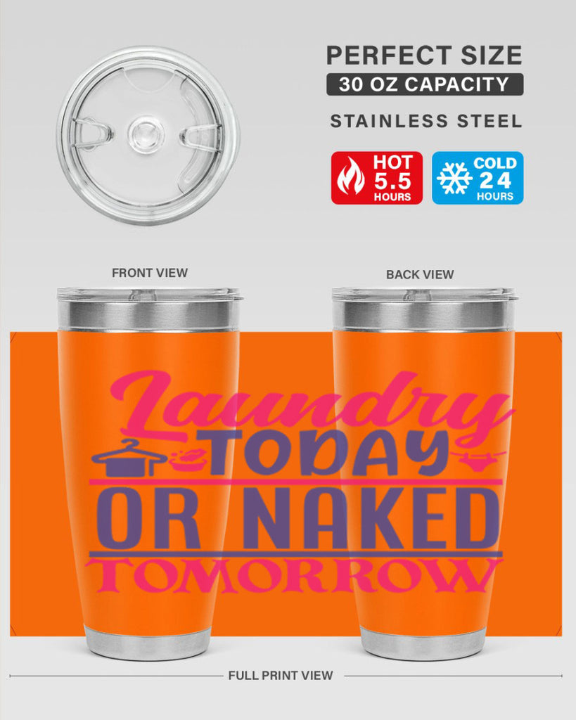 laundry today or naked tomorrow 4#- laundry- Tumbler