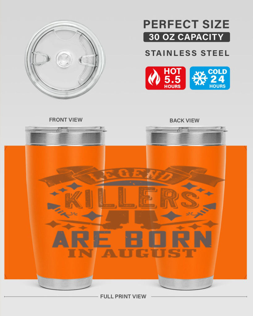 legend killers are born in august Style 66#- birthday- tumbler