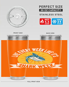 live every week like its shark week Style 56#- shark  fish- Tumbler