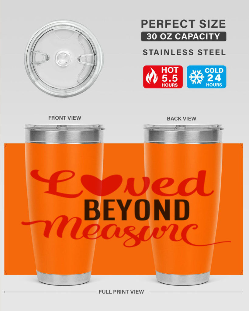 loved beyond measure 74#- valentines day- Tumbler