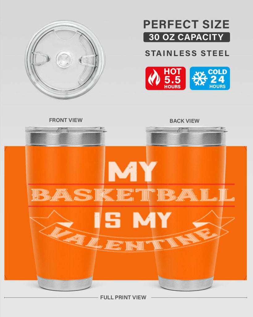 my basketball is my valentine 39#- valentines day- Tumbler