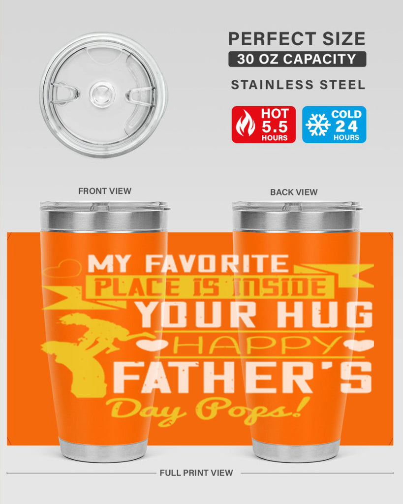 my favorite place is inside your hug happy father’s day pops 208#- fathers day- Tumbler
