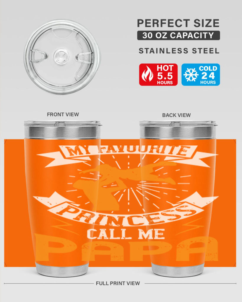 my favourite princess call me papa 202#- fathers day- Tumbler