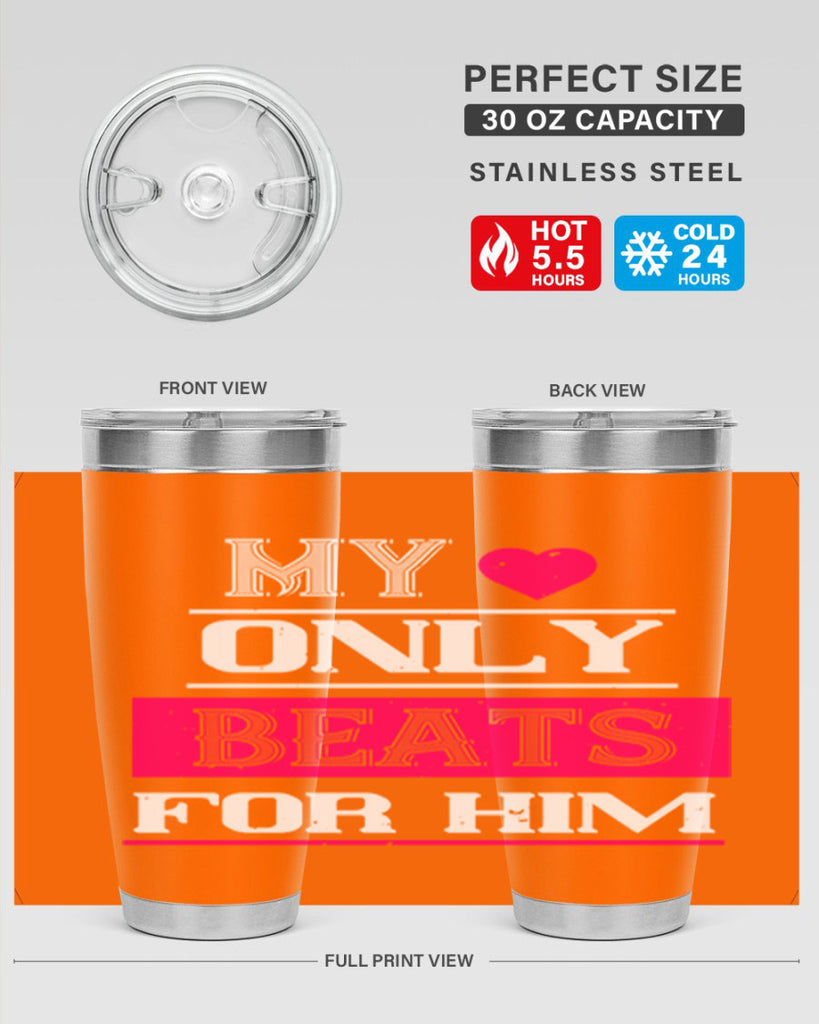 my love only beats for him 35#- valentines day- Tumbler
