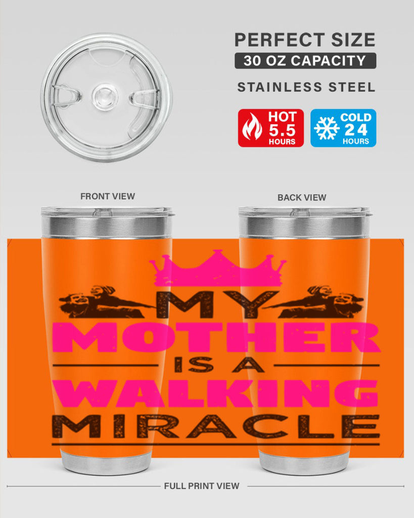 my mother is a walking miracle 38#- mothers day- Tumbler