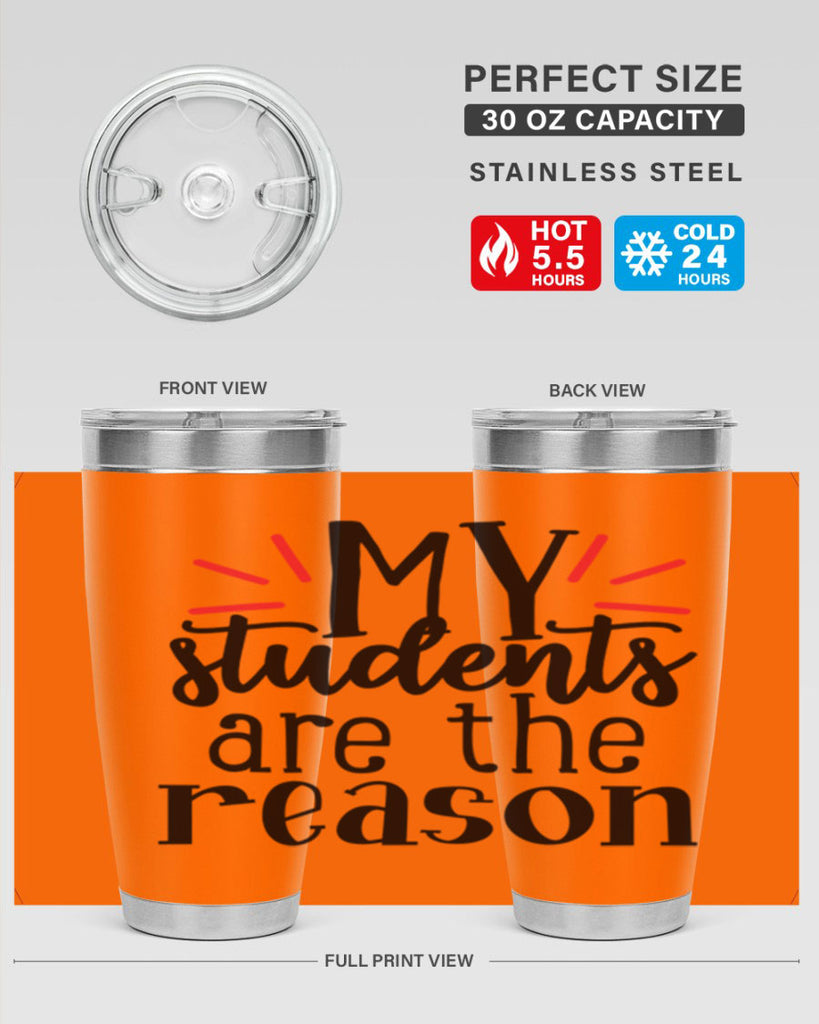my students are the reason Style 169#- teacher- tumbler