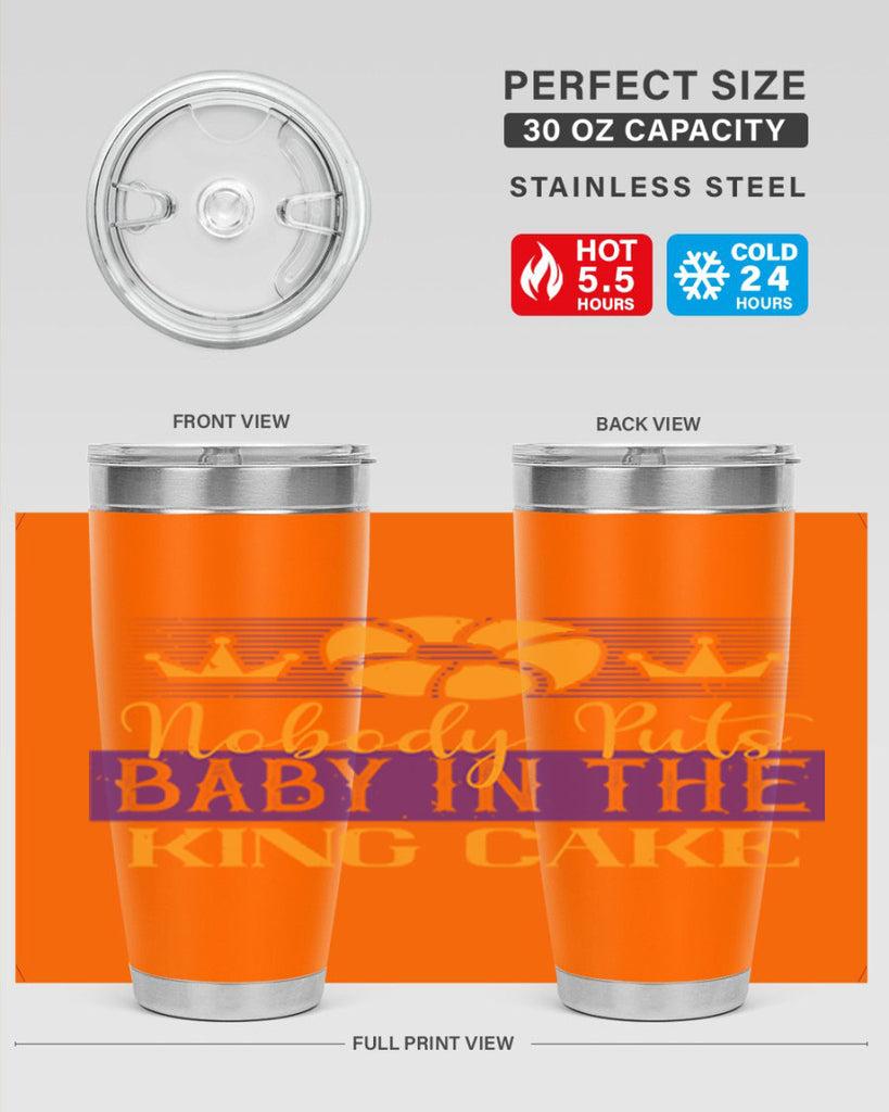 nobody puts baby in the king cake 41#- mardi gras- Tumbler