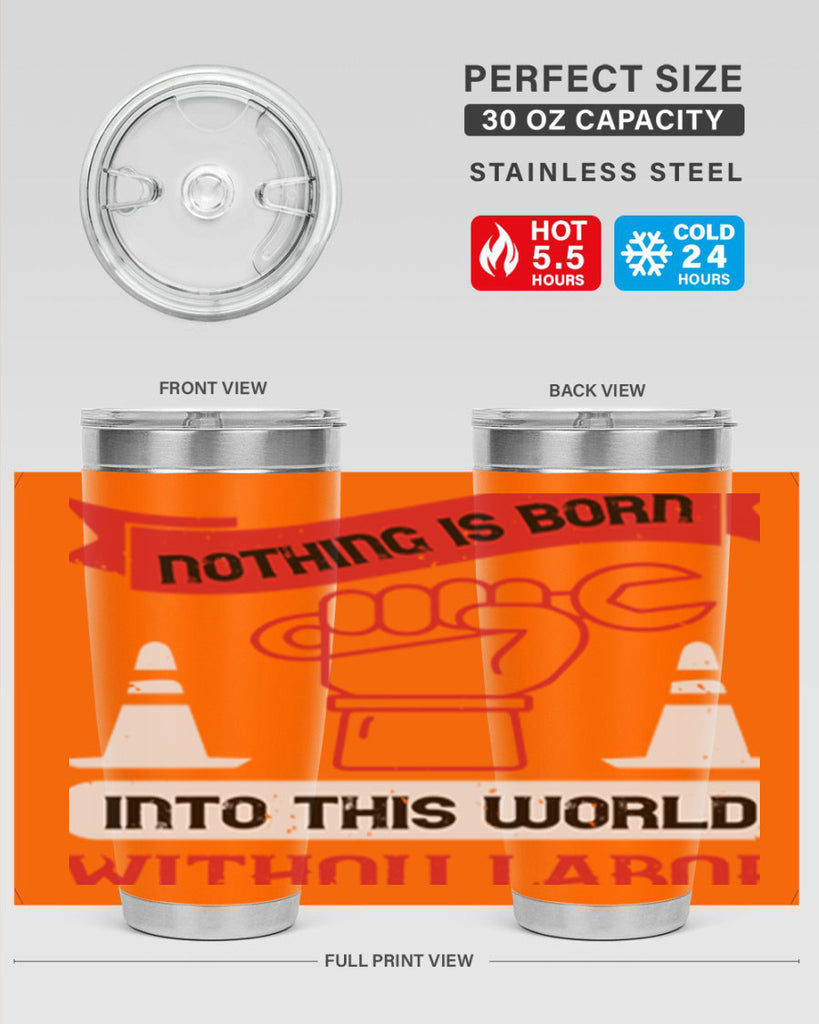 nothing is born into this world without labor 22#- labor day- Tumbler