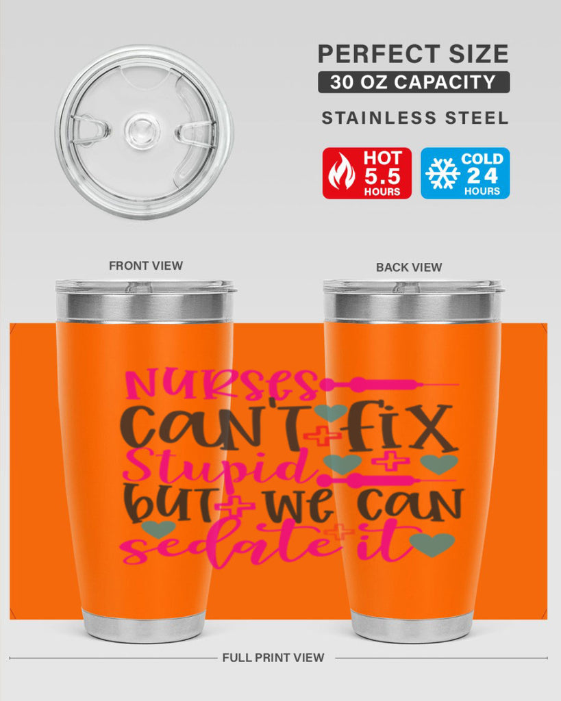nurses cant fix stupid but we can sedate it Style Style 86#- nurse- tumbler