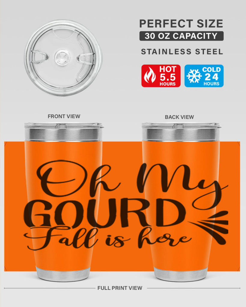 oh my gourd fall is here 453#- fall- Tumbler