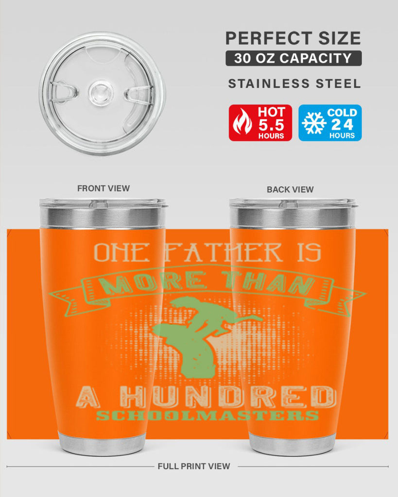 one father is more than a hundred schoolmasters 193#- fathers day- Tumbler