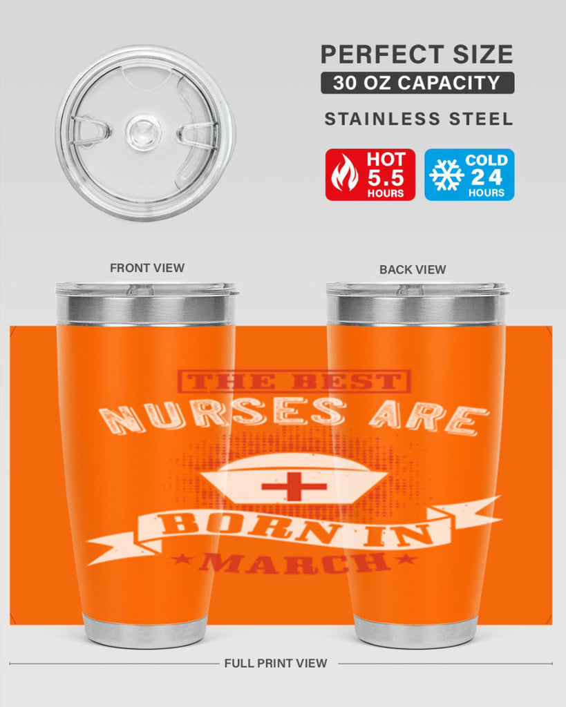 the best nurses are born in march Style 32#- birthday- tumbler