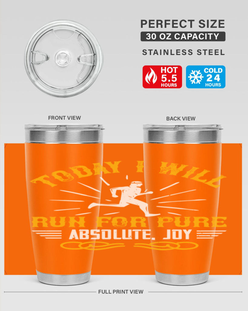 today i will run for pure absolute joy 5#- running- Tumbler