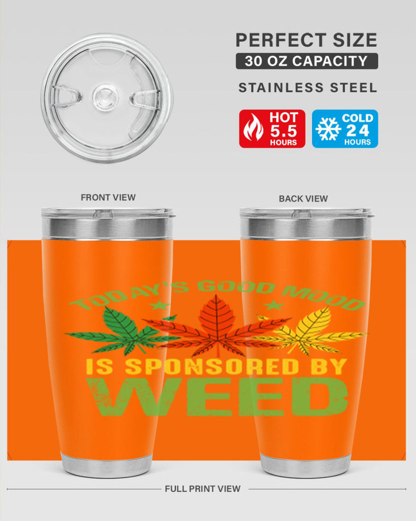 todays good mood is sponsored by weed 269#- marijuana- Tumbler