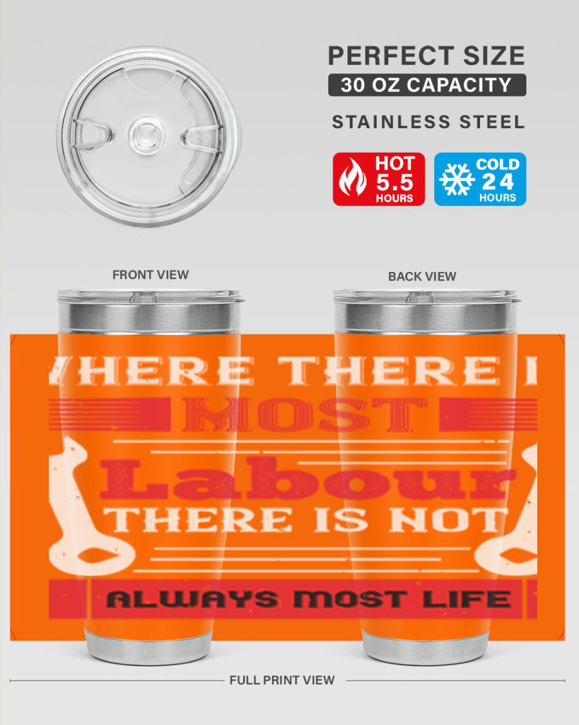 where there is most labour there is not always most life 10#- labor day- Tumbler