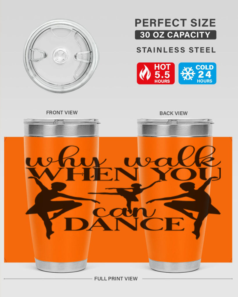 why walk when you can dance94#- ballet- Tumbler
