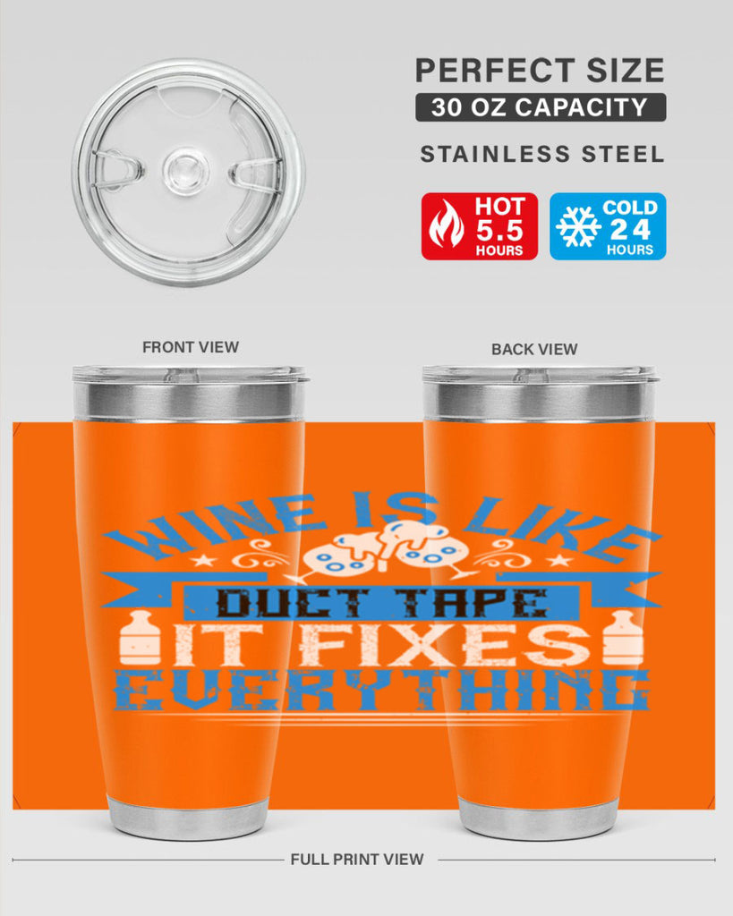 wine is like duct tape it fixes everything 17#- drinking- Tumbler