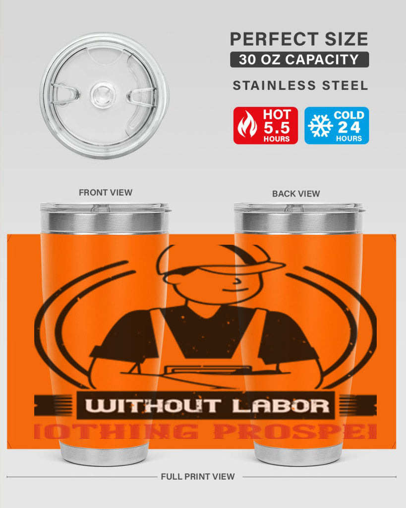 without labor nothing prospers 8#- labor day- Tumbler