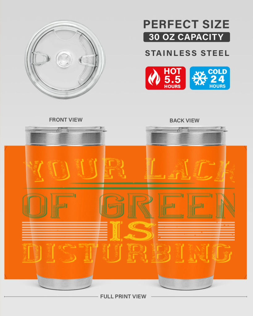 your lack of green is disturbing Style 2#- St Patricks Day- Tumbler