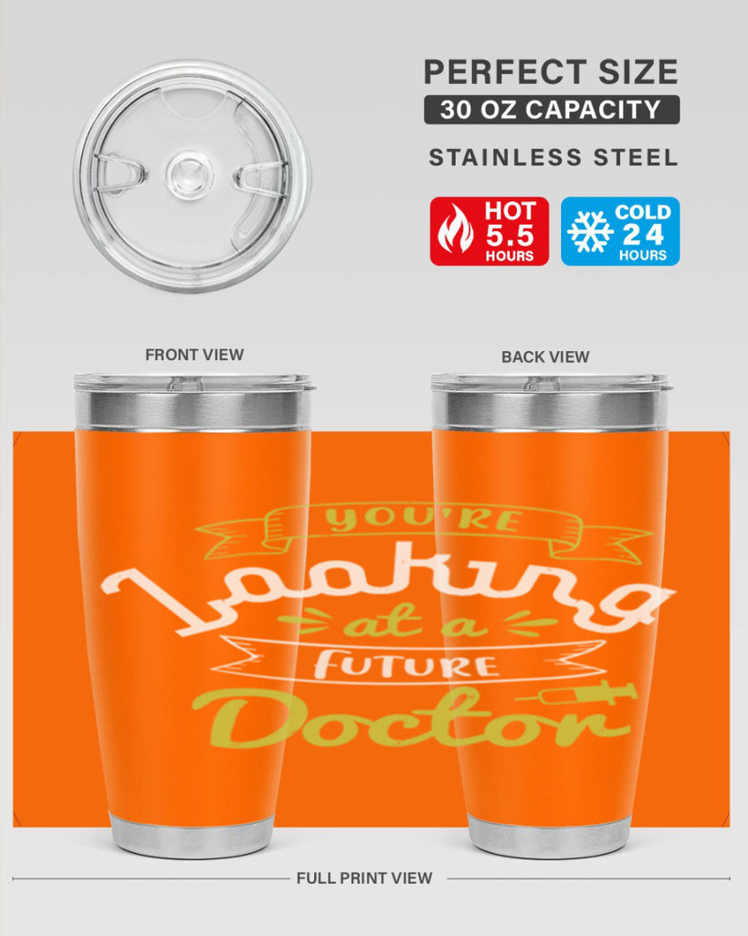 youre looking at a future doctor Style 5#- medical- tumbler