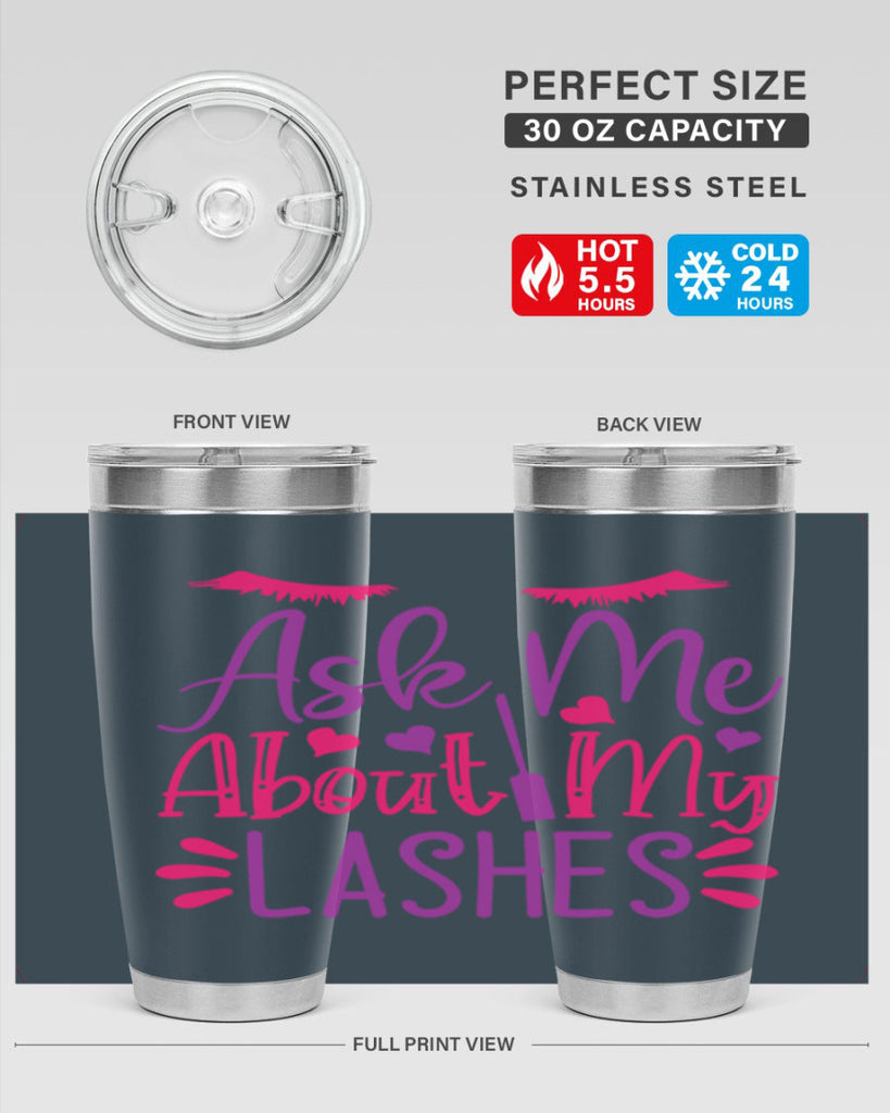 Ask Me About My Lashes Style 256#- make up- Tumbler
