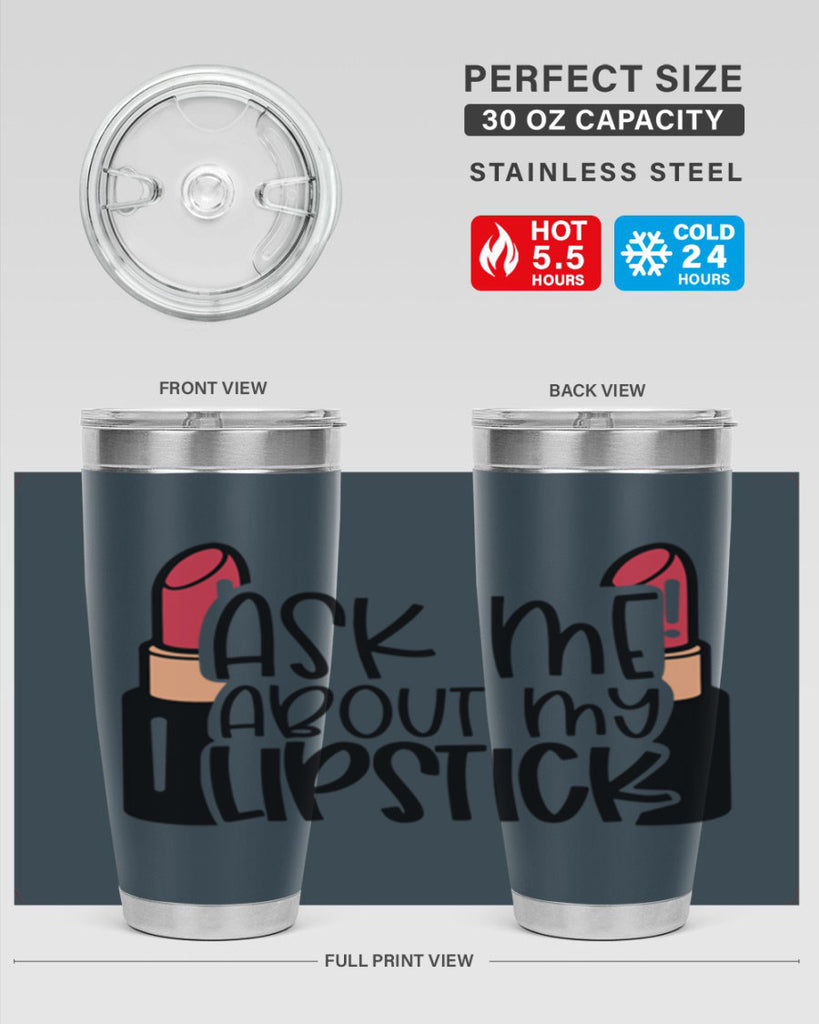 Ask Me About My Lipstick Style 141#- make up- Tumbler