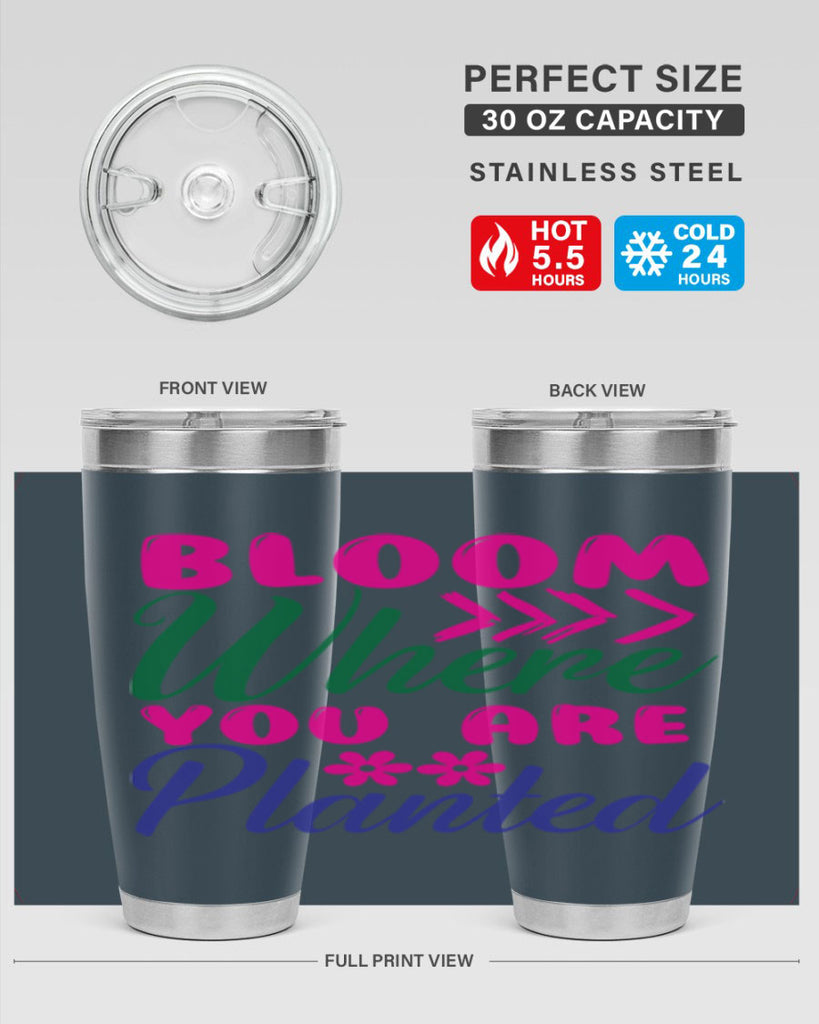 Bloom Where You Are Planted 74#- spring- Tumbler
