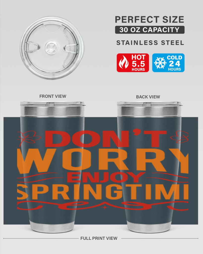 Don’t worry enjoy springtime 125#- spring- Tumbler