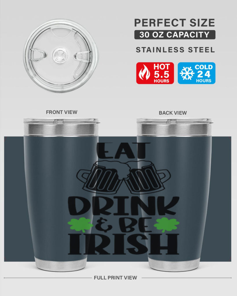 Eat Drink Be Irish Style 101#- St Patricks Day- Tumbler