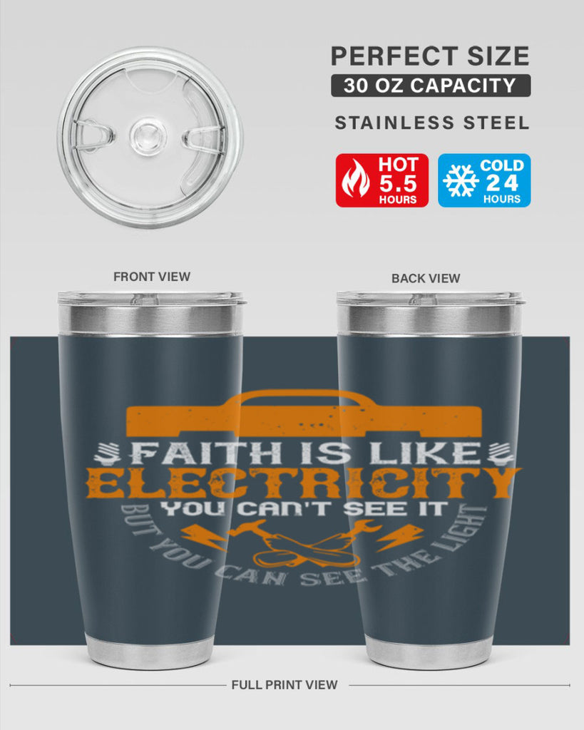 Faith is like electricity You cant see it but you can see the light Style 41#- electrician- tumbler