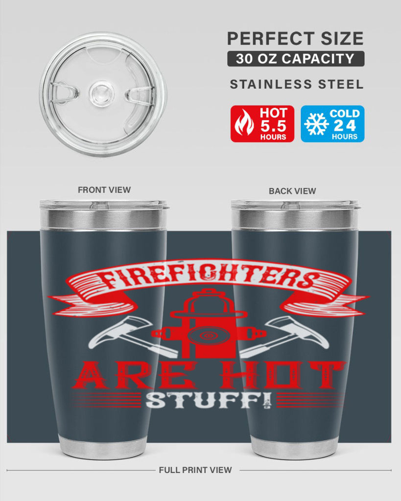 Firefighters are hot stuff Style 77#- fire fighter- tumbler