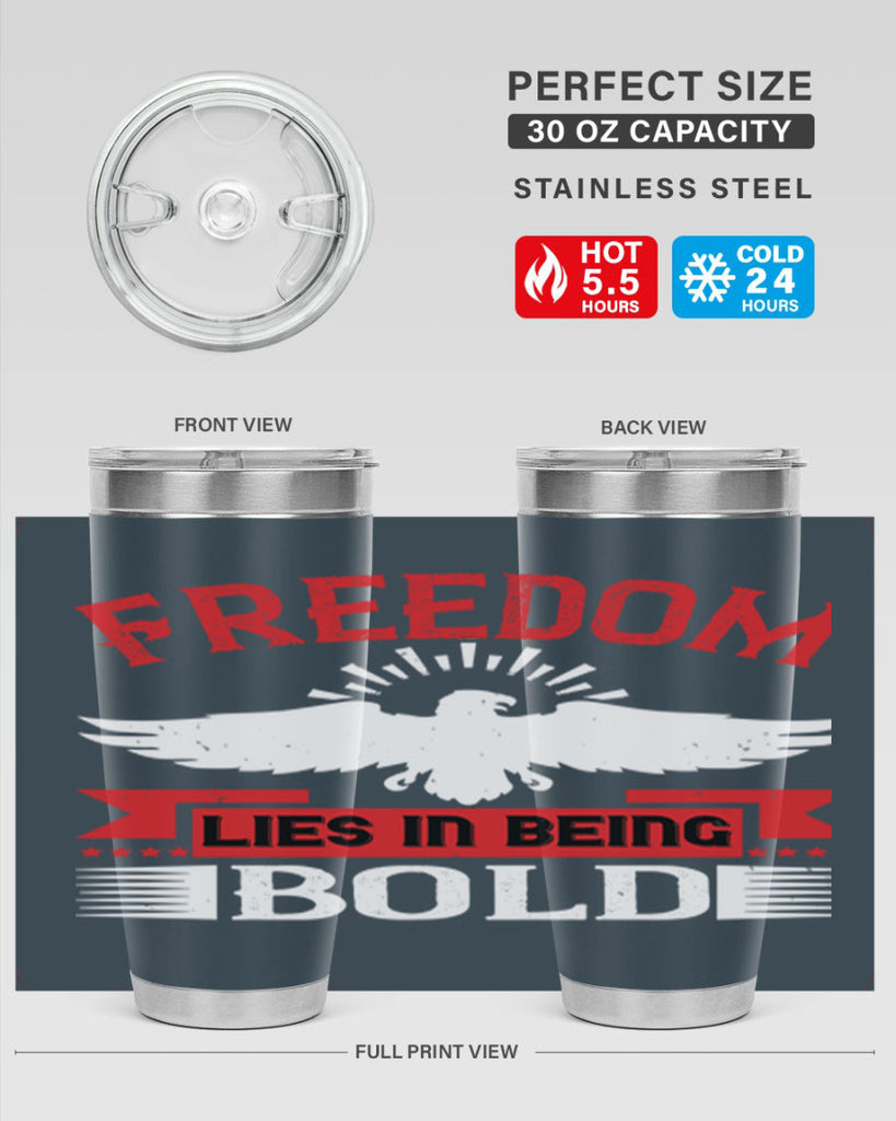 Freedom lies in being bold Style 91#- Fourt Of July- Tumbler
