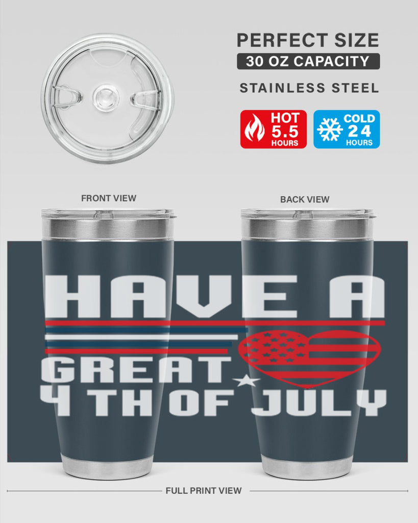 Have a great th of july Style 108#- Fourt Of July- Tumbler