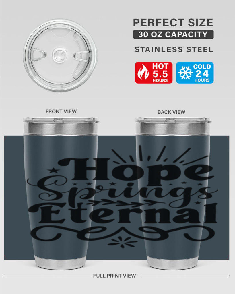 Hope Springs Eternal 260#- spring- Tumbler