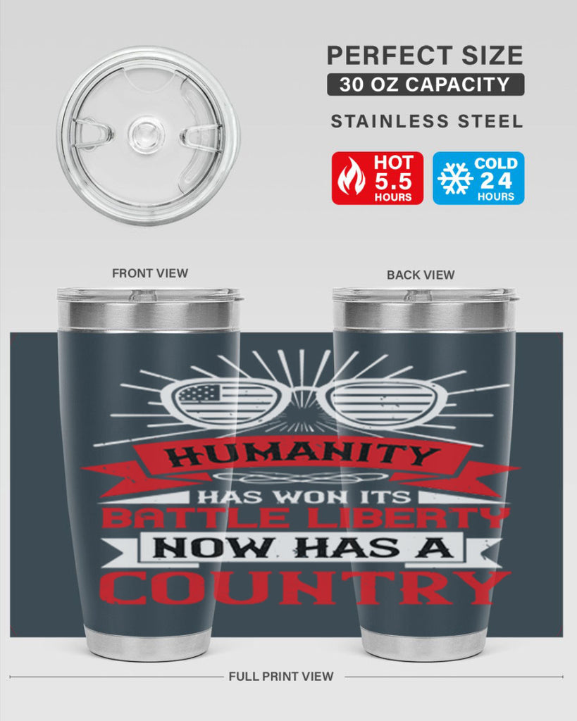 Humanity has won its battle Liberty now has a country Style 112#- Fourt Of July- Tumbler