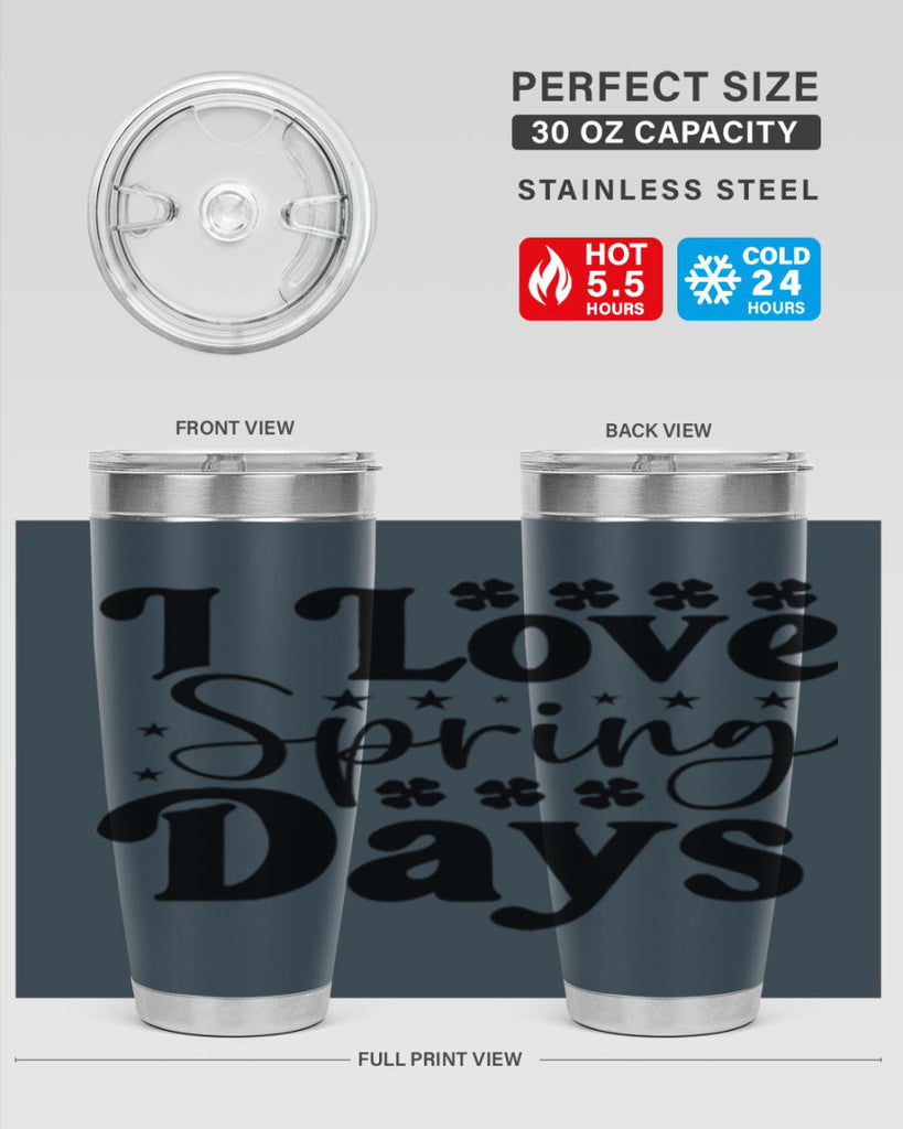 I Love Spring Days 267#- spring- Tumbler