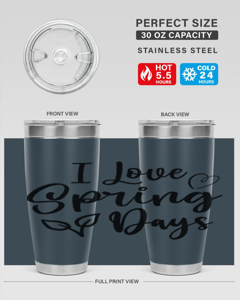 I Love Spring Days 269#- spring- Tumbler
