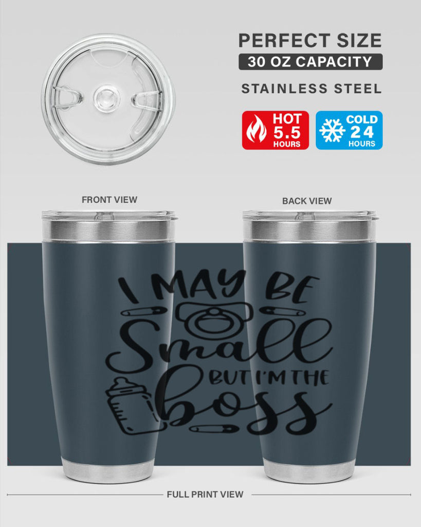 I May Be Small But Im The Boss Style 85#- baby- tumbler