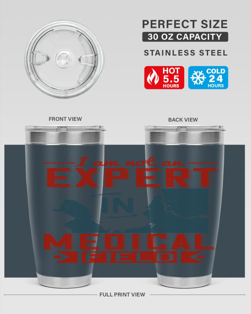 I am not an expert in medical field Style 1#- medical- tumbler