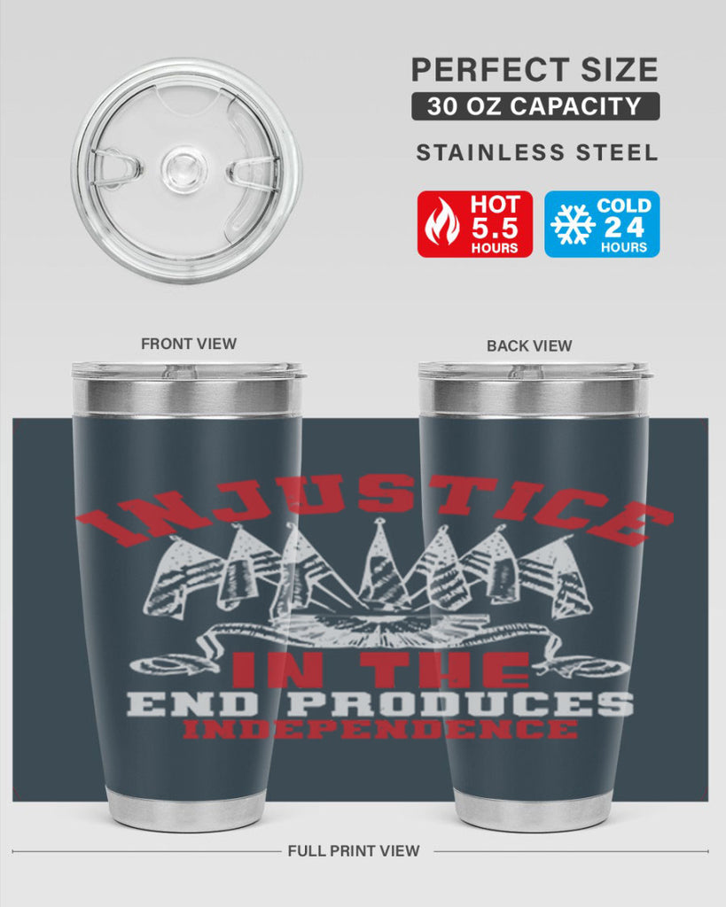 Injustice in the end produces Style 32#- Fourt Of July- Tumbler