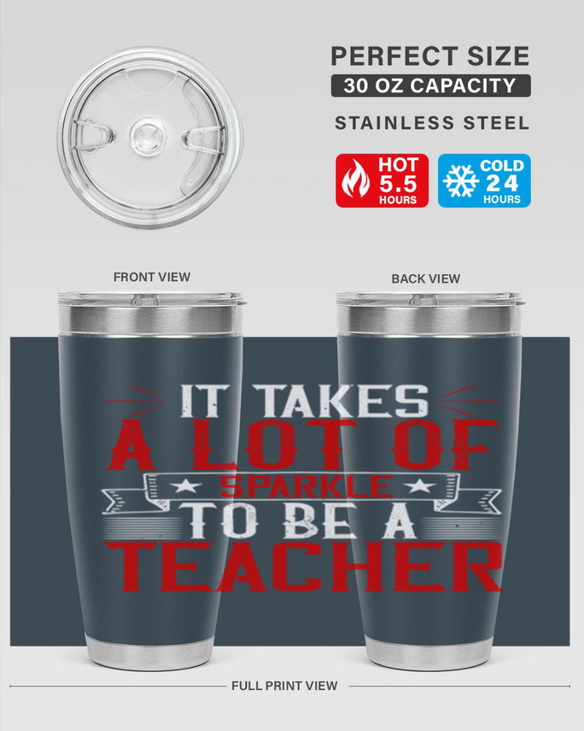 It Takes A Lot Of Sparkle To Be A Teacher Style 97#- teacher- tumbler