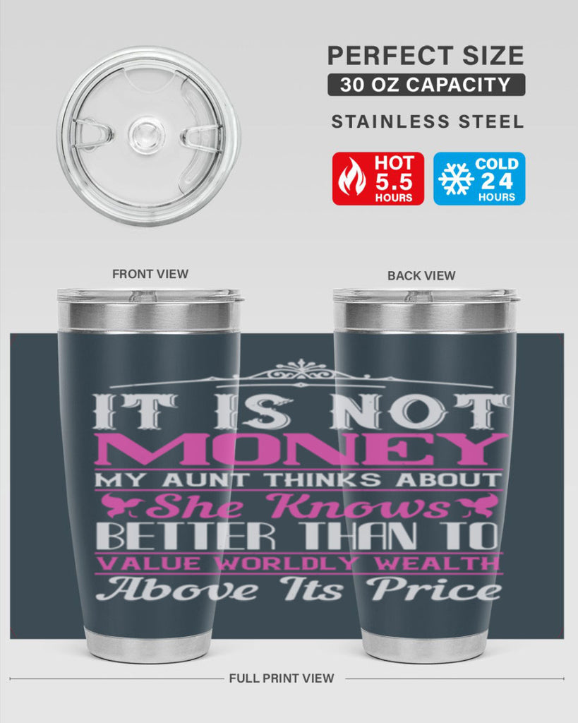 It is not money my aunt thinks about Style 43#- aunt- Tumbler
