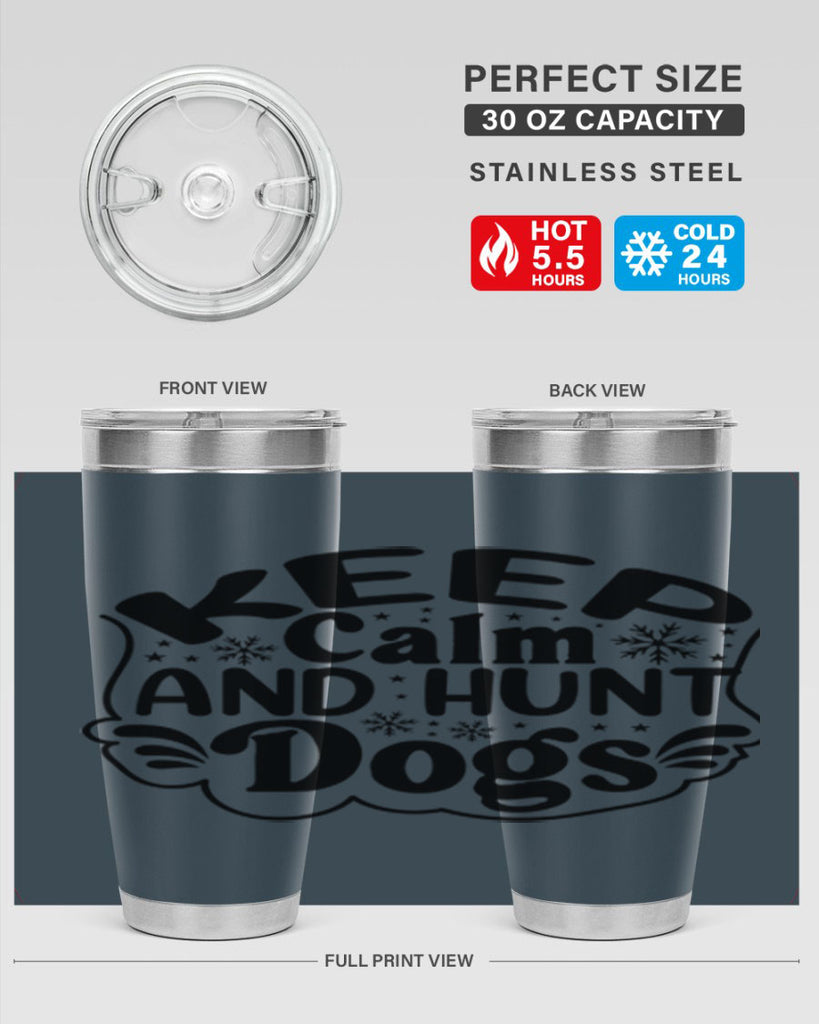 Keep Calm And Hunt Dogs 290#- spring- Tumbler
