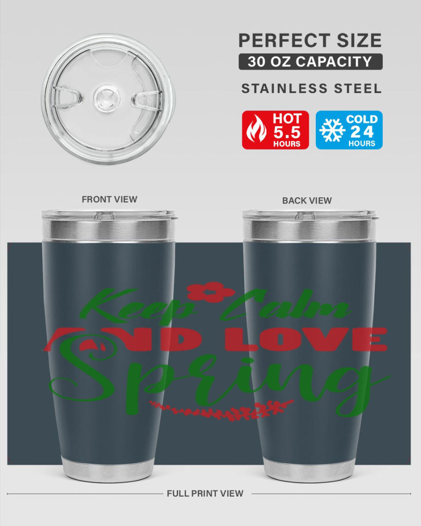 Keep Calm and Love Spring 292#- spring- Tumbler