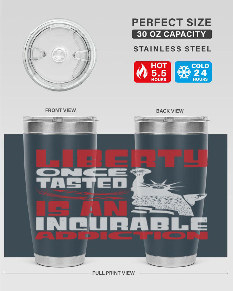 Liberty once tasted is an addiction Style 34#- Fourt Of July- Tumbler
