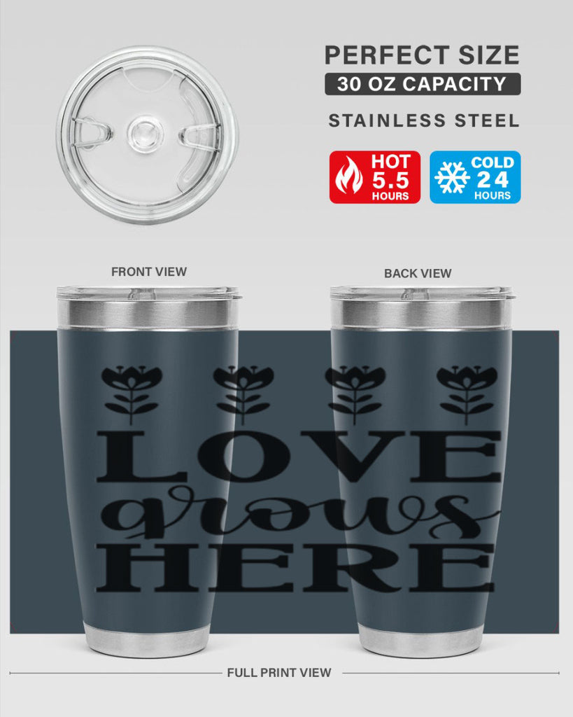 Love grows here  333#- spring- Tumbler
