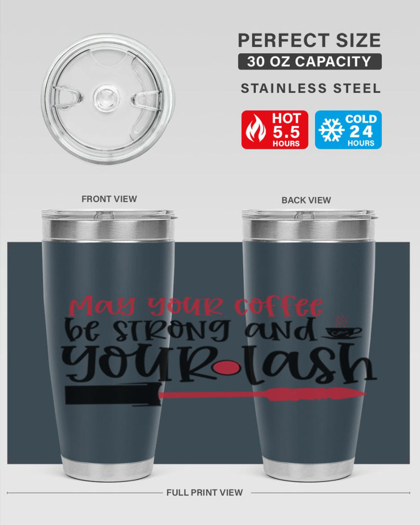 May your coffee be strong and your lash design Style 222#- make up- Tumbler