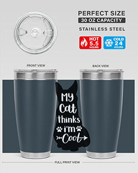 My Cat Thinks Im Cool Style 101#- cat- Tumbler
