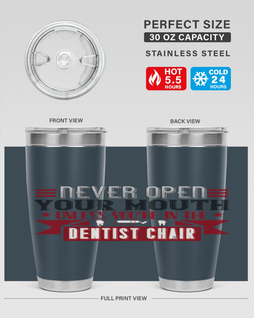 Never open your mouthunless Style 23#- dentist- tumbler