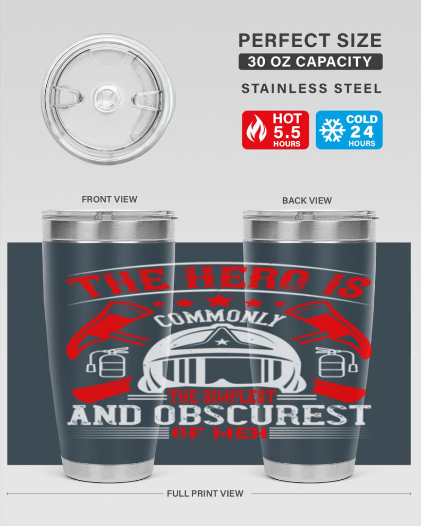 The hero is commonly the simplest and obscurest of men Style 22#- fire fighter- tumbler